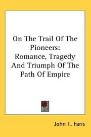 Cover of: On The Trail Of The Pioneers: Romance, Tragedy And Triumph Of The Path Of Empire