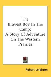 Cover of: The Bravest Boy In The Camp: A Story Of Adventure On The Western Prairies
