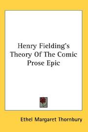 Henry Fielding's theory of the comic prose epic by Ethel Margaret Thornbury