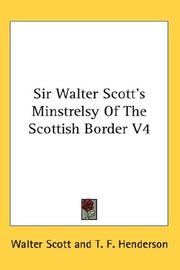 Cover of: Sir Walter Scott's Minstrelsy Of The Scottish Border V4