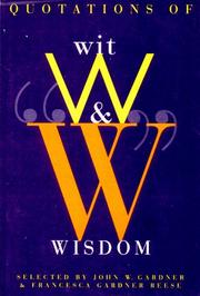 Cover of: Quotations of Wit and Wisdom: Know or Listen to Those Who Know