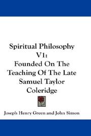 Cover of: Spiritual Philosophy V1: Founded On The Teaching Of The Late Samuel Taylor Coleridge