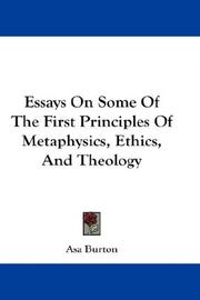 Cover of: Essays On Some Of The First Principles Of Metaphysics, Ethics, And Theology
