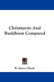 Cover of: Christianity And Buddhism Compared by Robert Spence Hardy