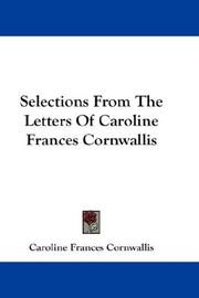 Cover of: Selections From The Letters Of Caroline Frances Cornwallis
