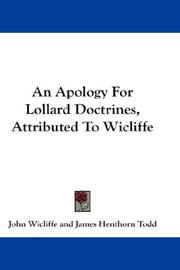 An Apology For Lollard Doctrines, Attributed To Wicliffe by John Wycliffe