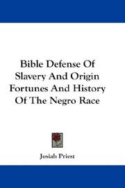 Cover of: Bible Defense Of Slavery And Origin Fortunes And History Of The Negro Race