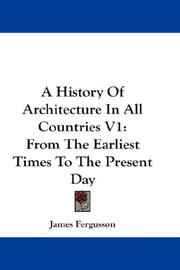 Cover of: A History Of Architecture In All Countries V1: From The Earliest Times To The Present Day