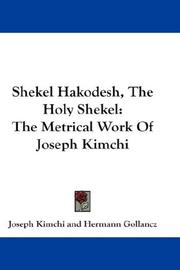 Cover of: Shekel Hakodesh, The Holy Shekel: The Metrical Work Of Joseph Kimchi