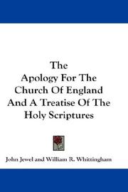 Cover of: The Apology For The Church Of England And A Treatise Of The Holy Scriptures