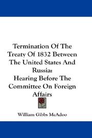Cover of: Termination Of The Treaty Of 1832 Between The United States And Russia: Hearing Before The Committee On Foreign Affairs