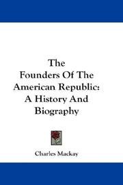 Cover of: The Founders Of The American Republic: A History And Biography