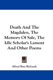 Cover of: Death And The Magdalen, The Memory Of Sale, The Idle Scholar's Lament And Other Poems