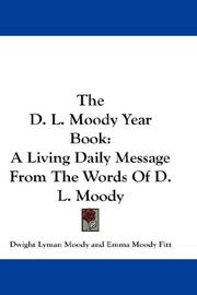 Cover of: The D. L. Moody Year Book: A Living Daily Message From The Words Of D. L. Moody