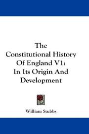 Cover of: The Constitutional History Of England V1: In Its Origin And Development