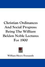 Cover of: Christian Ordinances And Social Progress: Being The William Belden Noble Lectures For 1900