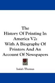 Cover of: The History Of Printing In America V2: With A Biography Of Printers And An Account Of Newspapers
