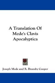 Cover of: A Translation Of Mede's Clavis Apocalyptica