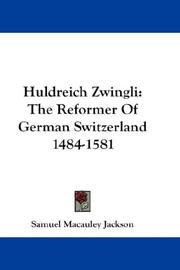 Huldreich Zwingli by Samuel Macauley Jackson