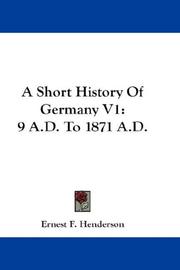 Cover of: A Short History Of Germany V1: 9 A.D. To 1871 A.D.
