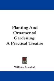 Cover of: Planting And Ornamental Gardening: A Practical Treatise