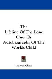 Cover of: The Lifeline Of The Lone One; Or Autobiography Of The Worlds Child