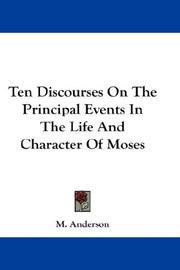 Cover of: Ten Discourses On The Principal Events In The Life And Character Of Moses