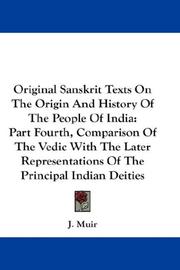 Cover of: Original Sanskrit Texts On The Origin And History Of The People Of India by J. Muir