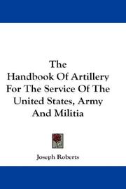 Cover of: The Handbook Of Artillery For The Service Of The United States, Army And Militia