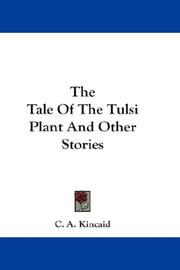 The Tale Of The Tulsi Plant And Other Stories by Charles Augustus Kincaid