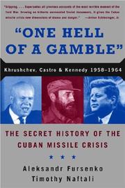 Cover of: One Hell of a Gamble: Khrushchev, Castro, and Kennedy, 1958-1964