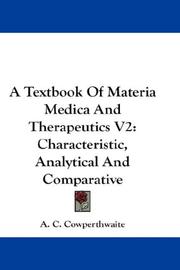 Cover of: A Textbook Of Materia Medica And Therapeutics V2: Characteristic, Analytical And Comparative