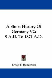 Cover of: A Short History Of Germany V2: 9 A.D. To 1871 A.D.