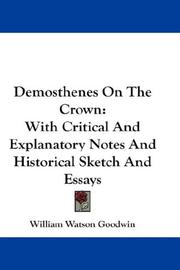 Cover of: Demosthenes On The Crown: With Critical And Explanatory Notes And Historical Sketch And Essays