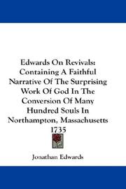 Cover of: Edwards On Revivals: Containing A Faithful Narrative Of The Surprising Work Of God In The Conversion Of Many Hundred Souls In Northampton, Massachusetts 1735