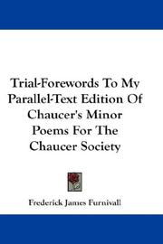 Trial-Forewords To My Parallel-Text Edition Of Chaucer's Minor Poems For The Chaucer Society by Frederick James Furnivall