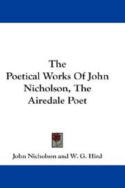 Cover of: The Poetical Works Of John Nicholson, The Airedale Poet