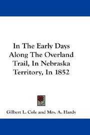 Cover of: In The Early Days Along The Overland Trail, In Nebraska Territory, In 1852