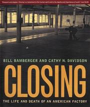Cover of: Closing: The Life and Death of an American Factory
