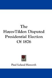 Cover of: The Hayes-Tilden Disputed Presidential Election Of 1876