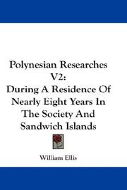 Cover of: Polynesian Researches V2: During A Residence Of Nearly Eight Years In The Society And Sandwich Islands