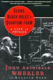 Cover of: Geons, Black Holes, and Quantum Foam: A Life in Physics