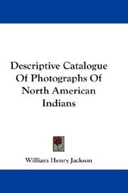 Cover of: Descriptive catalogue of photographs of North American Indians
