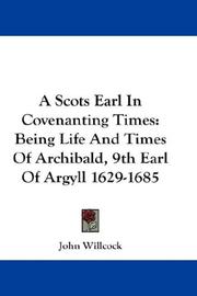 A Scots Earl In Covenanting Times by John Willcock