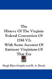 Cover of: The History Of The Virginia Federal Convention Of 1788 V2: With Some Account Of Eminent Virginians Of That Era