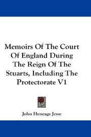 Cover of: Memoirs Of The Court Of England During The Reign Of The Stuarts, Including The Protectorate V1