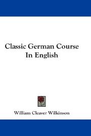 Cover of: Classic German Course In English by William Cleaver Wilkinson