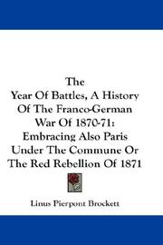 Cover of: The Year Of Battles, A History Of The Franco-German War Of 1870-71 | Linus Pierpont Brockett