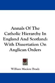 Cover of: Annals Of The Catholic Hierarchy In England And Scotland: With Dissertation On Anglican Orders