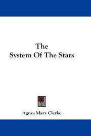 Cover of: The System Of The Stars by Agnes M. Clerke